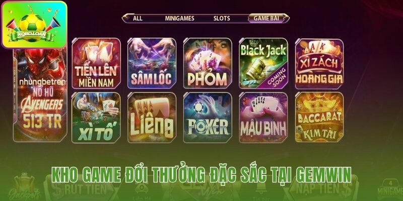 Hệ thống game đổi thưởng phong phú của Gemwin