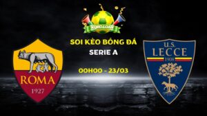 Soi kèo Roma vs Lecce